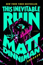 Matt Dinniman, Dinniman Matt - This Inevitable Ruin