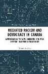 Ahmed Al-Rawi, Ahmed (Simon Fraser University Al-Rawi - Mediated Racism and Democracy in Canada