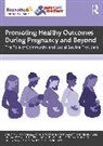 Catherine Ayoub, Lindsay Boyer, Jillian Brashear, Kerry Caverly, Edwards Abigail, Sondra Horowitz... - Promoting Healthy Outcomes During Pregnancy and Beyond