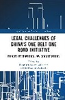 Garimella Sai Ramani, Poomintr Sooksripaisarnkit - Legal Challenges of China's One Belt One Road Initiative