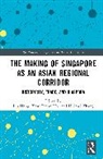 Hong (Nanyang Technological University Liu, Liu Hong, Yow Cheun Hoe, Huimei Zhang - Making of Singapore As an Asian Regional Corridor
