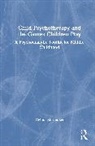 Celine Maroudas - Child Psychotherapy and the Games Children Play