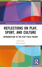 Felix Lebed, Felix (Kaye Academic College of Education Lebed, Lebed Felix - Reflections on Play, Sport, and Culture