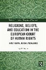 Nigel Fancourt - Religions, Beliefs and Education in the European Court of Human Rights