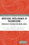 Alam M. Afshar, Eduard Babulak, S. N. Kumar, Farheen Siddiqui, Sherin Zafar - Artificial Intelligence in Telemedicine