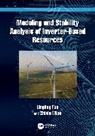 Fan Lingling, Miao Zhixin - Modeling and Stability Analysis of Inverter-Based Resources