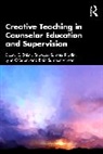 Casey E. Baker, Lynn O’Brien, Rebecca Sametz Riddle, Blair Sumner Vincent - Creative Teaching in Counselor Education and Supervision