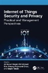 Atif Ahmad, Awad Ali Ismail, Choo Kim-Kwang Raymond, Saqib Hakak - Internet of Things Security and Privacy