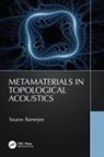 Sourav Banerjee, Sourav (University of South Carolina) Banerjee - Metamaterials in Topological Acoustics