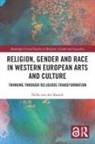 Nella van den Brandt - Religion, Gender and Race in Western European Arts and Culture