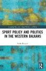 Marko (Faculty of Sport in Serbia) Begovic, Marko Begović - Sports Policy and Politics in the Western Balkans