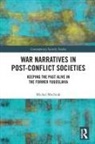 Michal Mochtak - War Narratives in Post-Conflict Societies