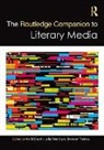Astrid Round Ensslin, Ensslin Astrid, Round Julia, Thomas Bronwen - Routledge Companion to Literary Media