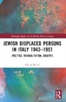 Chiara Renzo - Jewish Displaced Persons in Italy 1943–1951