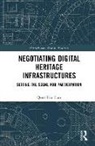 Quoc-Tan Tran - Negotiating Digital Heritage Infrastructures