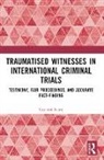 Suzanne Schot - Traumatised Witnesses in International Criminal Trials