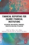 Muhammad Junaid Ashraf, Bhatti Ayesha, Abdul Rauf Mahar, Asfand Zubair Malik - Financial Reporting for Islamic Financial Institutions