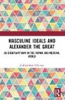 Jaakkojuhani Peltonen - Masculine Ideals and Alexander the Great