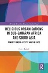 Rakodi Carole - Religious Organisations in Sub-Saharan Africa and South Asia