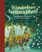 Sophie Köhler, Almud Kunert - Wunderbare Weihnachtszeit - Ein Hausbuch mit Geschichten, Liedern und Gedichten