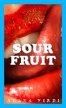 Ahana Virdi - Sour Fruit