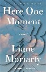 Liane Moriarty - Here One Moment