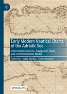 Fari&amp;, Josip Faricic, Josip Faričić, Marelic, Tome Marelic, Tome Marelić - Early Modern Nautical Charts of the Adriatic Sea