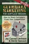 David L Hancock, Jay Conrad Levinson - GUERRILLA MARKETING FOR MORTGAGE BROKERS