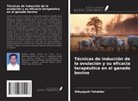 Dibyajyoti Talukdar - Técnicas de inducción de la ovulación y su eficacia terapéutica en el ganado bovino