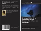 Dacyo Cavalcante Fernandes - El campo léxico de la cosmología en los diccionarios de lenguas indígenas
