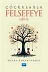 Özlem Pinar Ivascu - Cocuklarla Felsefeye Giris