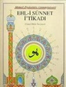 Ahmed Ziyaüddin Gümüshanevi - Ehl-i Sünnet Itikadi