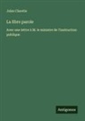 Jules Claretie - La libre parole