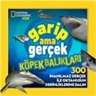Julie Beer, Michelle Harris - National Geographic Kids - Garip Ama Gercek Köpek Baliklari