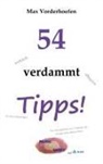 Max Vorderhoefen - 54 wirklich verdammt wichtige Tipps! für alle Lebenslagen