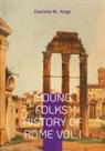 Charlotte M. Yonge - Young Folks' History Of Rome Vol.I