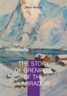 Dillon Wallace - The Story of Grenfell of the Labrador