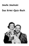 Smolle Smolinski - Das Krimi-Quiz-Buch