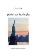 Severin Perrig - Perlen aus Leuchtglas new york gedichte und märchen