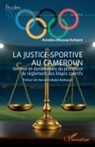 Amadou Mbeyap Kutnjem - La justice sportive au Cameroun