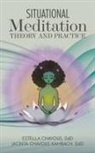 EdD Estella Chavous, EdD Jacinta Chavous Kambach, Anne C. Jacob - Situational Meditation