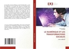 Et Autres, Nadia Birouk - LE NUMÉRIQUE ET LES TRANSFORMATIONS SOCIALES