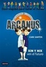 Care Santos, Germán Tejerina - Arcanus. Xin y Nix ven el futuro