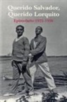 Salvador Dalí, Federico García Lorca - Querido Salvador, querido Lorquito, 1925-1936 : epistolario