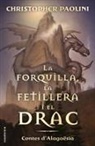 Christopher Paolini - La forquilla, la fetillera i el drac : contes d'Alagaësia