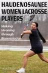 Sharity L. Bassett - Haudenosaunee Women Lacrosse Players