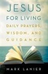 Mark Lanier - Jesus for Living