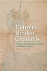 Karen L. Marrero - Detroit''s Hidden Channels