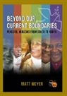 Matt Meyer - Beyond Our Current Boundaries