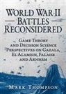 Mark Thompson - World War II Battles Reconsidered